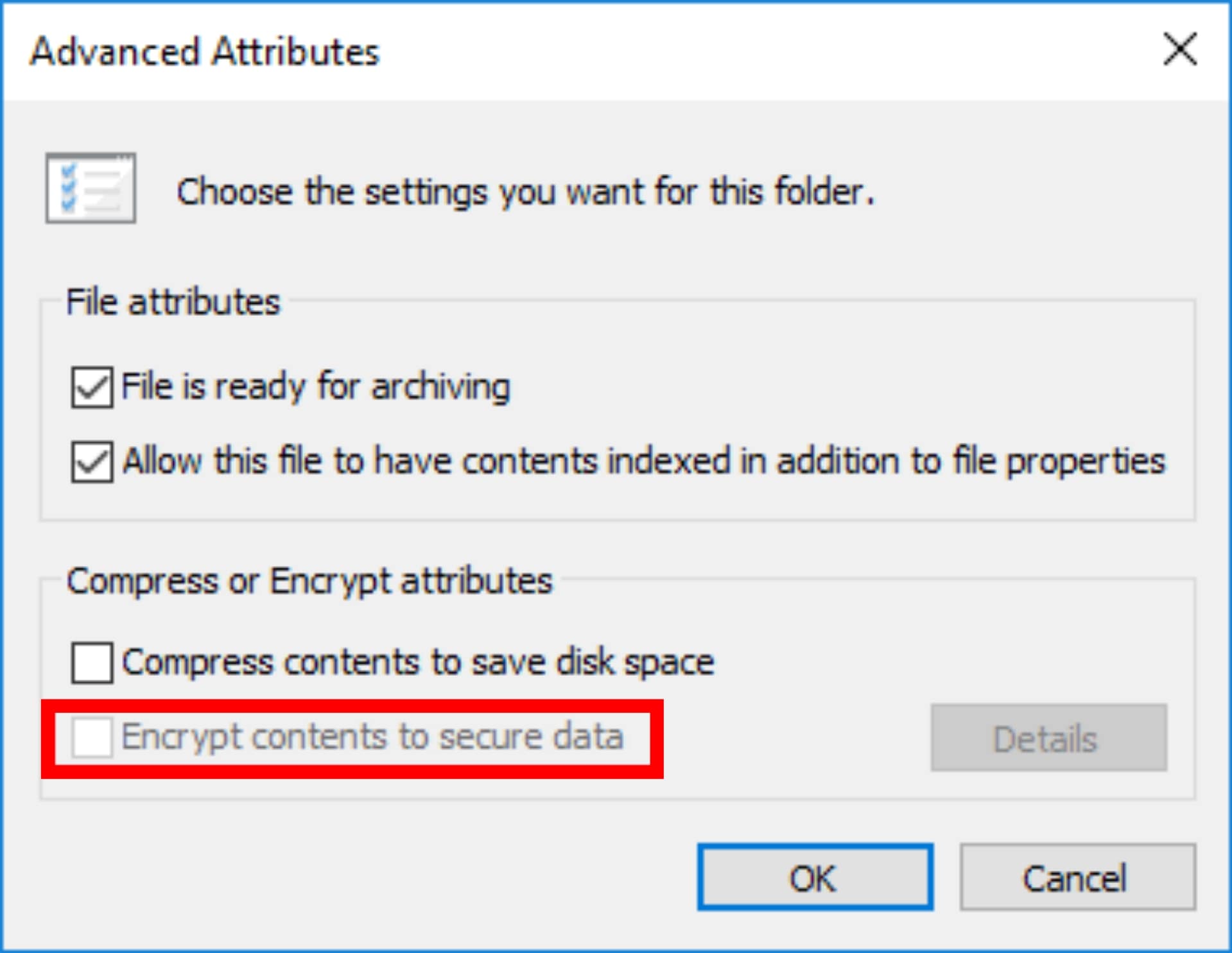 How to Fix Encrypt Contents to Secure Data Greyed Out in Windows 10.